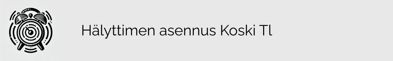 Hälyttimen asennus Koski Tl